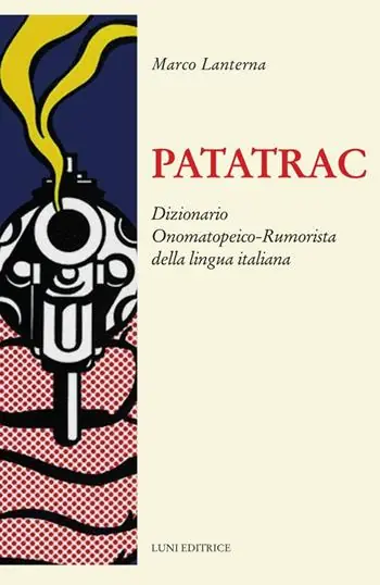 Non Perdere Patatrac. Dizionario onomatopeico-rumorista della lingua italiana