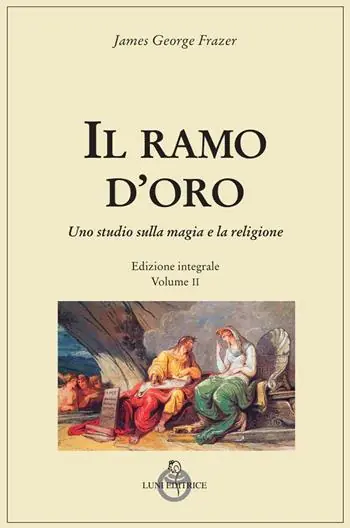 Spedito Oggi Il ramo d‘oro. Studio sulla magia e la religione. Vol. 2