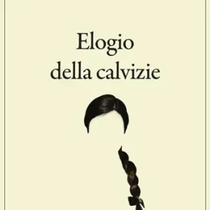 Acquista Ora Elogio della calvizie
