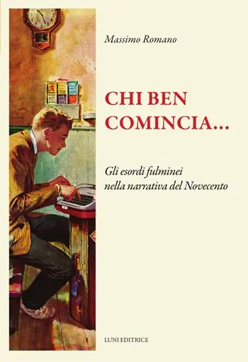 A Buon Prezzo Chi ben comincia... Gli esordi fulminei nella narrativa del Novecento
