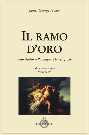 Ultimissimo Modello Il ramo d‘oro. Studio della magia e della religione. Ediz. integrale. Vol. 4/3 Il dio morente