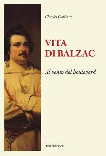 Vita di Balzac. Al vento del boulevard Esclusivo
