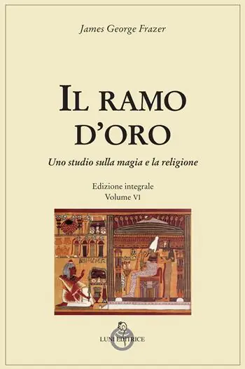 Affare Il ramo d‘oro. Studio della magia e della religione. Ediz. integrale. Vol. 6/2 Parte quarta Adonis, Attis e Osiris