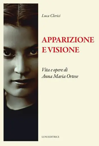Apparizione e visione. Vita e opere di Anna Maria Ortese Must-Have