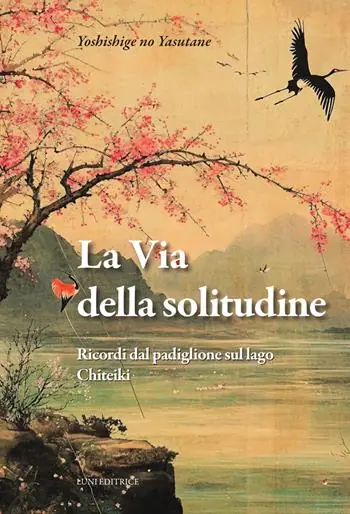 Prezzo Basso La via della solitudine. Ricordi dal padiglione sul lago. Chiteiki