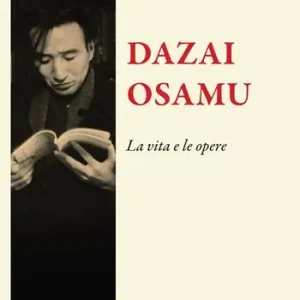 Dazai Osamu. La vita e le opere Soddisfatti O Rimborsati