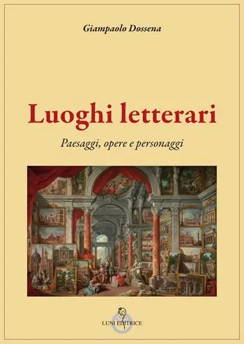Non Perdere Luoghi letterari. Paesaggi, opere e personaggi