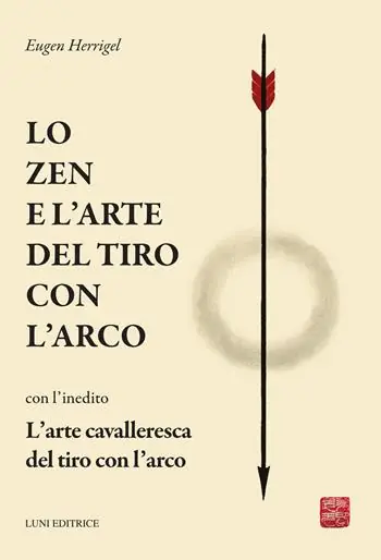 Direttamente Dal Produttore Lo zen e l‘arte del tiro con l‘arco