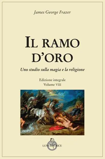 Consegna Rapida Il ramo d‘oro. Studio della magia e della religione. Vol. 8