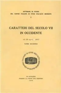 Caratteri del secolo VII in Occidente. Atti (dal 23 al 29 aprile 1957) Novità