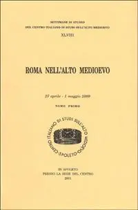 Roma nell‘alto Medioevo. Atti (Spoleto, 27 aprile-1 maggio 2000) Compra Online