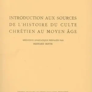 Introduction aux sources de l‘histoire du culte chrétien au Moyen Âge Super Prezzo