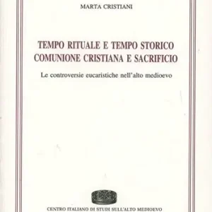 Prezzo Ridotto Tempo rituale e tempo storico. Comunione cristiana e sacrificio