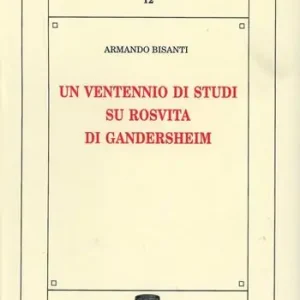 Spedito Oggi Un ventennio di studi su Rosvita di Gandersheim