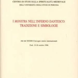 Professionale I monstra nell‘Inferno dantesco tradizioni e simbologie. Atti del 33º Convegno storico internazionale