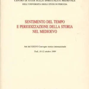 Esclusivo Sentimento del tempo e periodizzazione della storia nel Medioevo