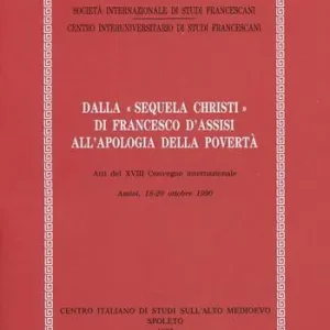 Prezzo Di Fabbrica Dalla «Sequela Christi» di Francesco d‘Assisi all‘apologia della povertà. Atti del Convegno (Assisi, 18-20 ottobre 1990)