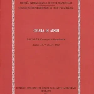 Chiara di Assisi. Atti del Convegno (Assisi, 15-17 ottobre 1992) Promo Stagionale