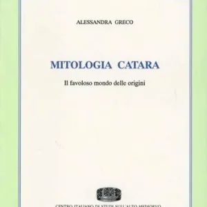 Esclusivo Mitologia catara. Il favoloso mondo delle origini