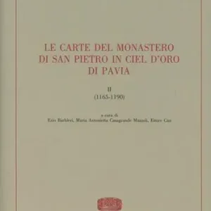 Compra Online Le carte del monastero di San Pietro in Ciel d‘Oro di Pavia (1165-1190)