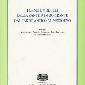 Forme e modelli della santità in occidente dal tardo antico al medioevo Professionale