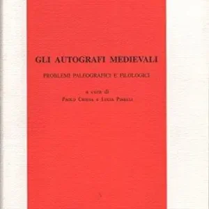 Saldi Gli autografi medievali. Problemi paleografici e filologici. Atti del Convegno (Erice, 25 settembre-2 ottobre 1990)