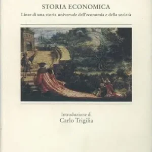 Must-Have Storia economica. Linee di una storia universale dell‘economia e della società