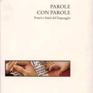 Parole con parole. Poteri e limiti del linguaggio Solo Oggi