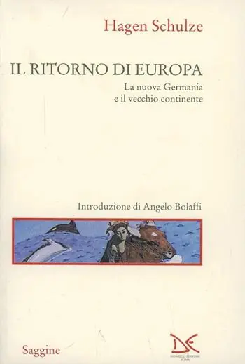 Il ritorno di Europa. La nuova Germania e il vecchio continente Non Perdere