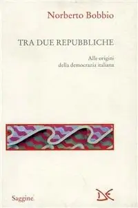 Vendita Finale Tra due Repubbliche. Origine e svolgimenti della democrazia italiana