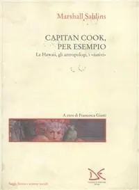 Compra Oggi Stesso Capitan Cook, per esempio. Le Hawaii, gli antropologi, i nativi