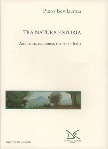 Tra natura e storia. Ambiente, economie, risorse in Italia Più Venduto