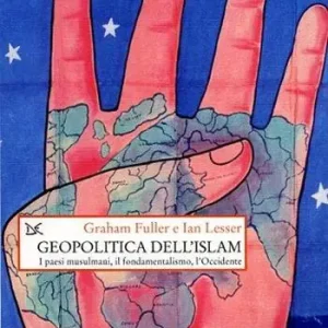 Geopolitica dell‘Islam. I paesi musulmani, il fondamentalismo, l‘Occidente Super Prezzo