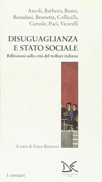 Diseguaglianza e Stato sociale. Riflessioni sulla crisi del welfare italiano Compra Oggi Stesso