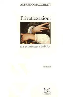 Novità Privatizzazioni tra economia e politica