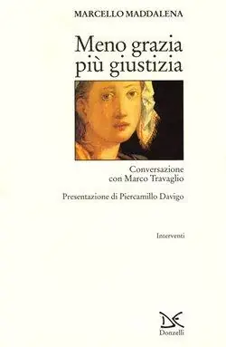 Consegna Rapida Meno grazia più giustizia. Conversazione con Marco Travaglio