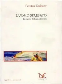 L‘ uomo spaesato. I percorsi dell‘appartenenza Compra Oggi Stesso