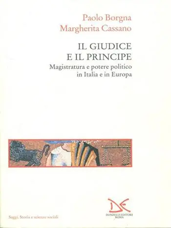 Il giudice e il principe. Magistratura e potere politico in Italia e in Europa Consegna Rapida