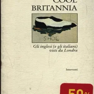 Cool Britannia. Gli inglesi (e gli italiani) visti da Londra Nuovo Arrivo