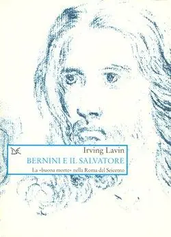 Bernini e il Salvatore. La «Buona morte» nella Roma del Seicento Offerta Speciale