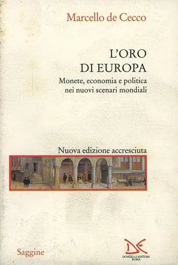 L‘ oro di Europa. Monete, economia e politica nei nuovi scenari mondiali Miglior Prezzo