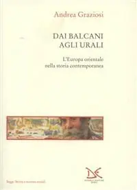 Spedito Oggi Dai Balcani agli Urali. L‘Europa orientale nella storia contemporanea