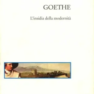 Goethe. L‘insidia della modernità Spedizione Espresso