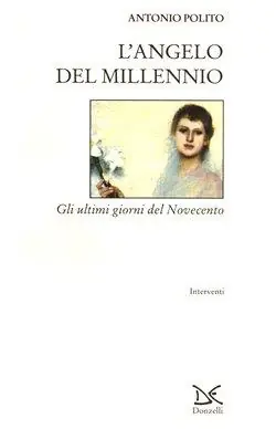 Ultimissimo Modello L‘ angelo del millennio. Gli ultimi giorni del Novecento