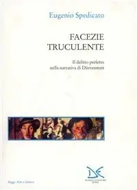 Facezie truculente. Il delitto perfetto nella narrativa di Dürrenmatt Miglior Prezzo