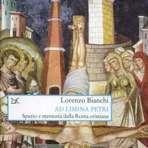 Ultimissimo Modello Ad limina Petri. Spazio e memoria della Roma cristiana