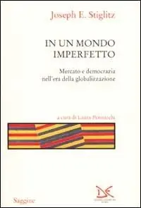 Nuovo Arrivo In un mondo imperfetto. Mercato e democrazia nell‘era della globalizzazione