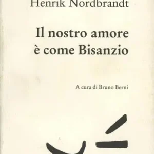 Il nostro amore è come Bisanzio. Testo danese a fronte Soddisfatti O Rimborsati