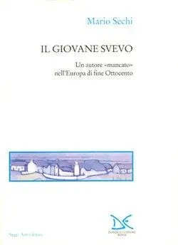 Must-Have Il giovane Svevo. Un autore «Mancato» nell‘Europa di fine Ottocento