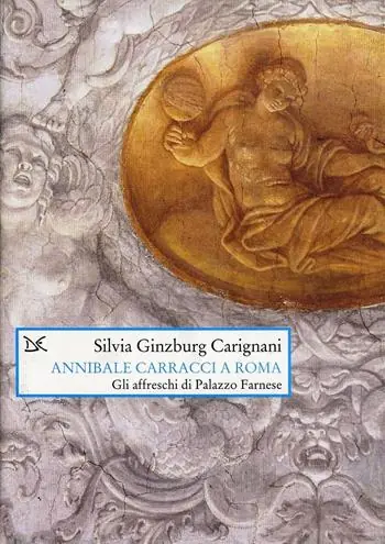Annibale Carracci a Roma. Gli affreschi di Palazzo Farnese Più Venduto